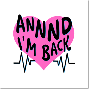 I’m Back Heart Attack Surgery Bypass Cancer Patient Survivor Posters and Art